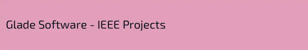Glade Software - IEEE Projects